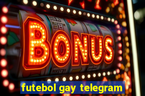 futebol gay telegram