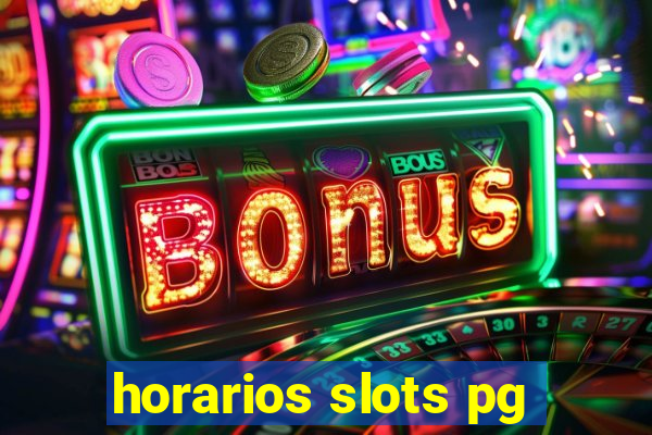 horarios slots pg