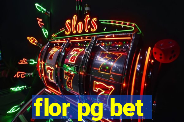 flor pg bet