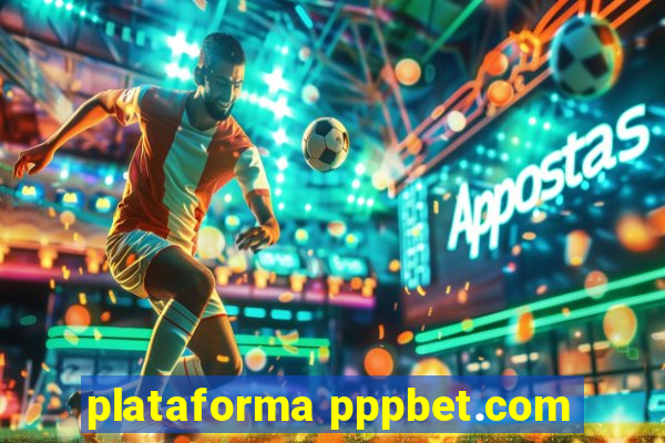 plataforma pppbet.com