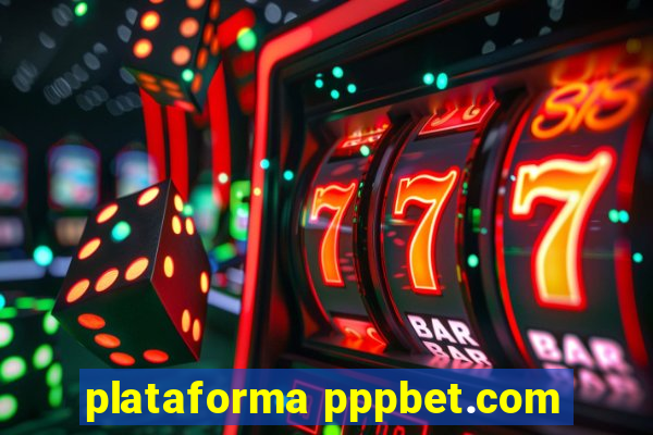 plataforma pppbet.com