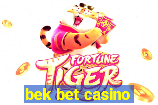 bek bet casino