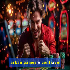 arkan games é confiável