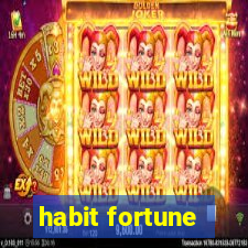 habit fortune