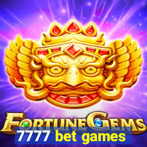 7777 bet games