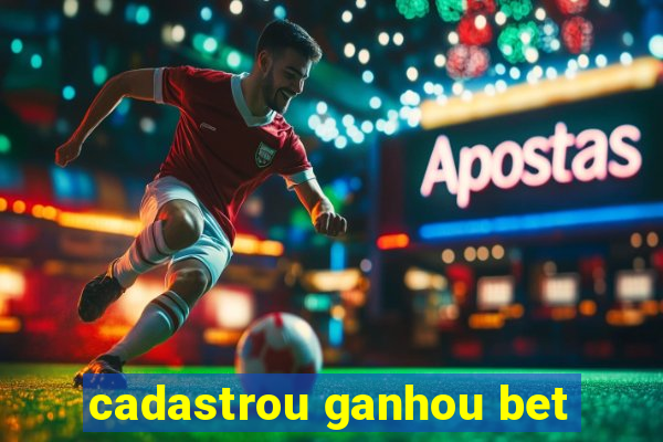 cadastrou ganhou bet