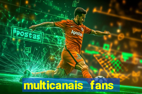 multicanais fans jogo ao vivo