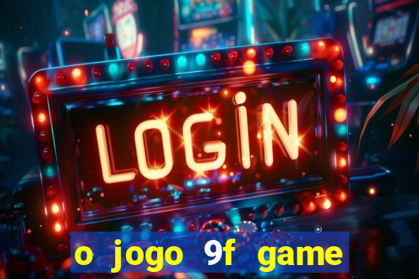 o jogo 9f game paga mesmo