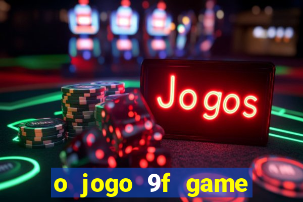 o jogo 9f game paga mesmo