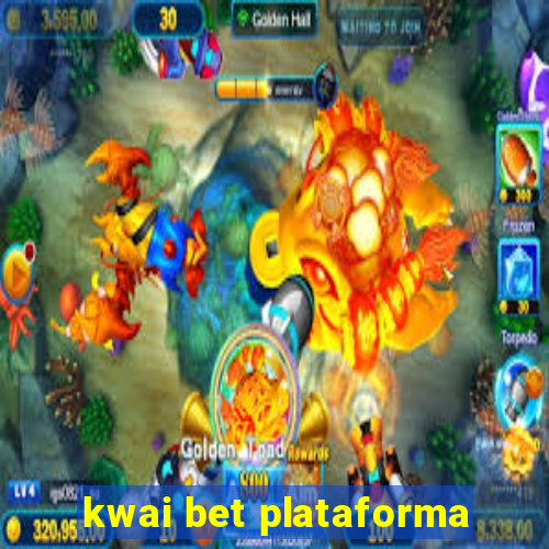 kwai bet plataforma