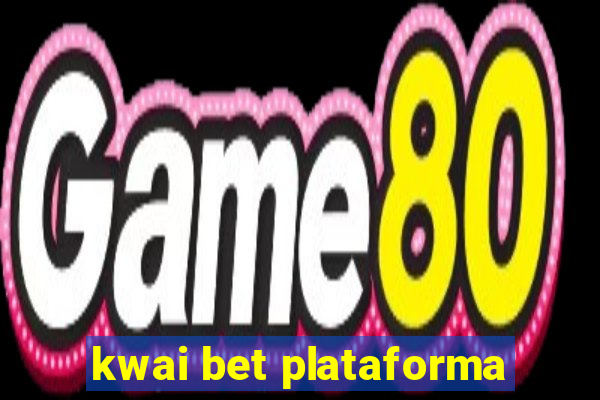 kwai bet plataforma