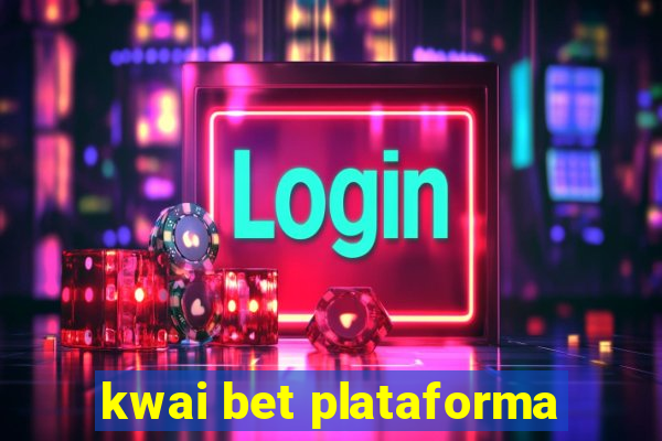 kwai bet plataforma