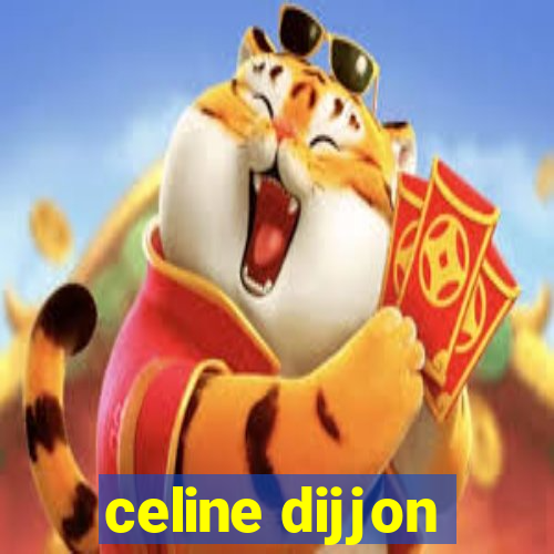 celine dijjon