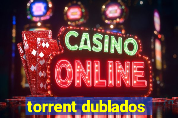 torrent dublados