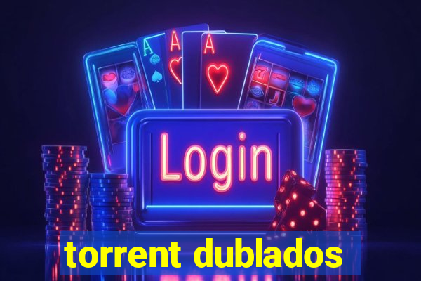 torrent dublados