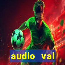 audio vai corinthians whatsapp