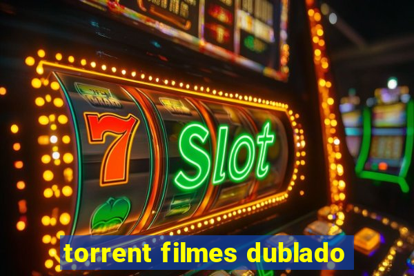 torrent filmes dublado