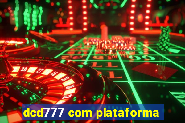 dcd777 com plataforma