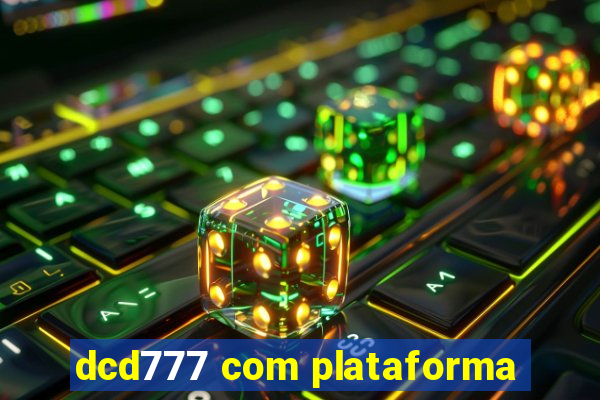 dcd777 com plataforma