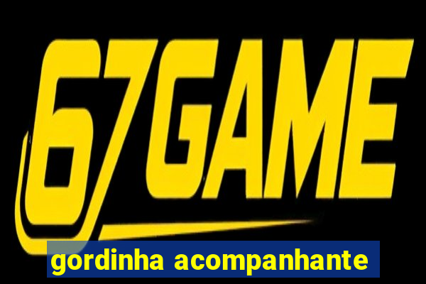 gordinha acompanhante