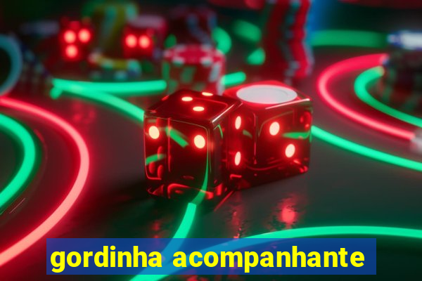 gordinha acompanhante