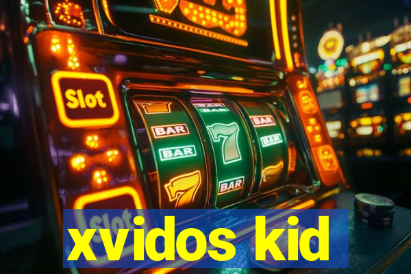 xvidos kid