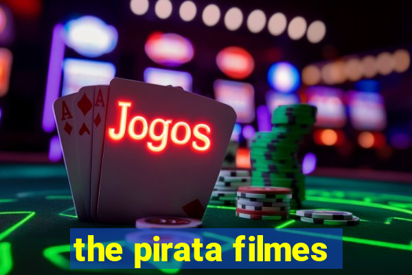 the pirata filmes