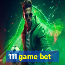 111 game bet