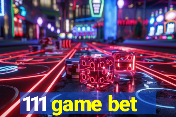 111 game bet