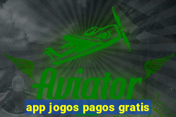 app jogos pagos gratis