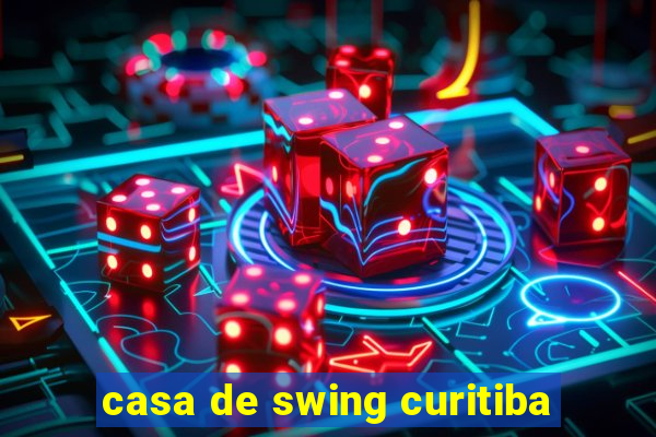 casa de swing curitiba