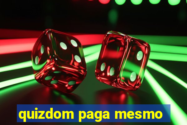 quizdom paga mesmo