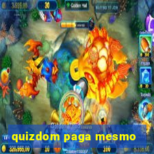 quizdom paga mesmo