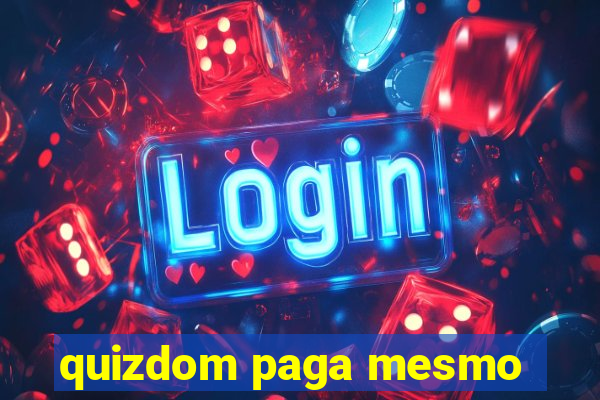 quizdom paga mesmo