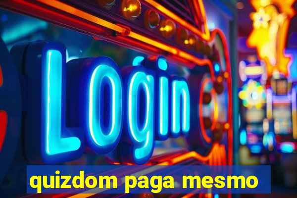 quizdom paga mesmo