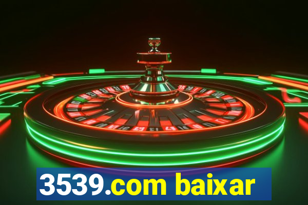 3539.com baixar