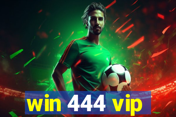 win 444 vip