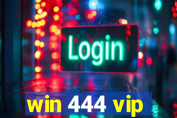 win 444 vip