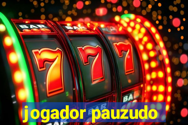 jogador pauzudo