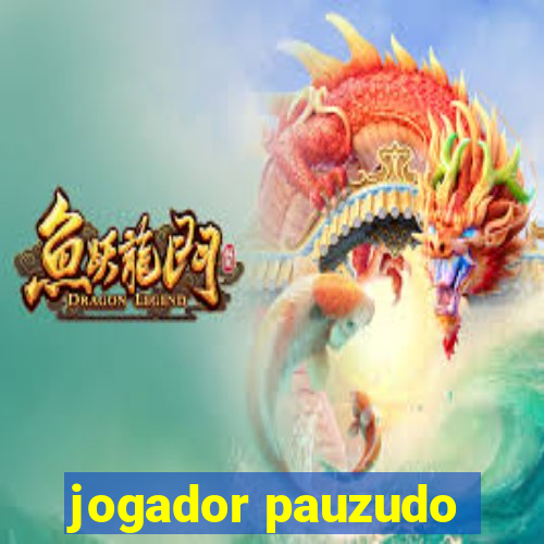 jogador pauzudo