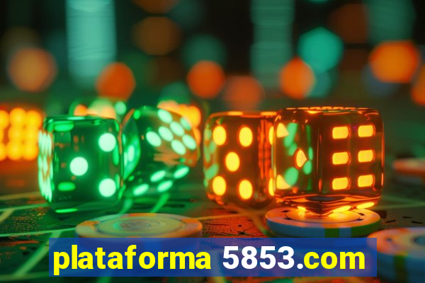 plataforma 5853.com