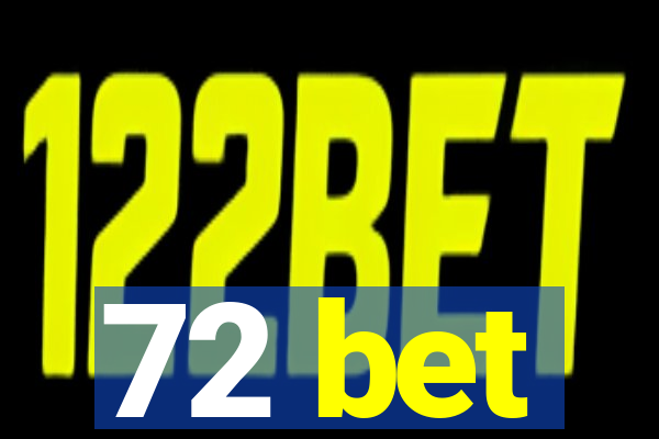 72 bet