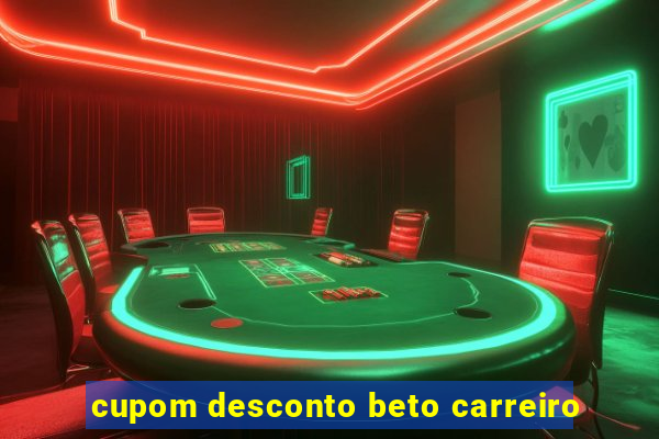 cupom desconto beto carreiro