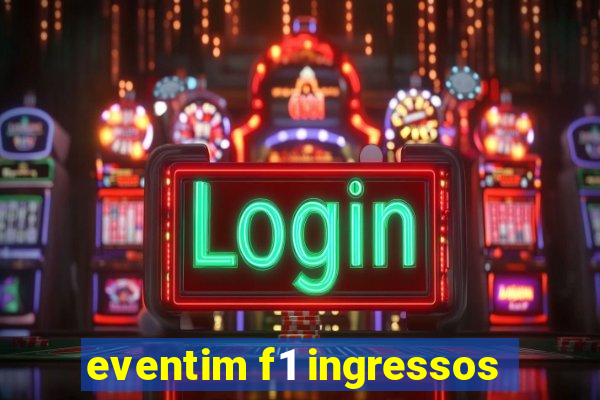 eventim f1 ingressos