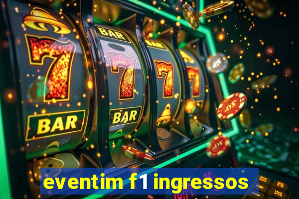 eventim f1 ingressos