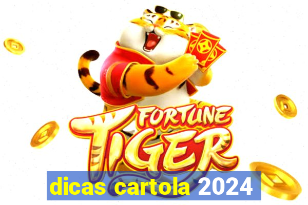 dicas cartola 2024