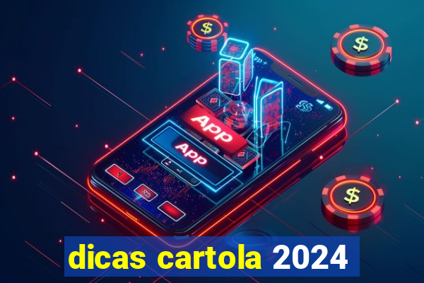 dicas cartola 2024