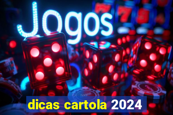 dicas cartola 2024