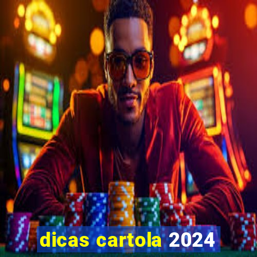 dicas cartola 2024