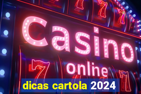 dicas cartola 2024